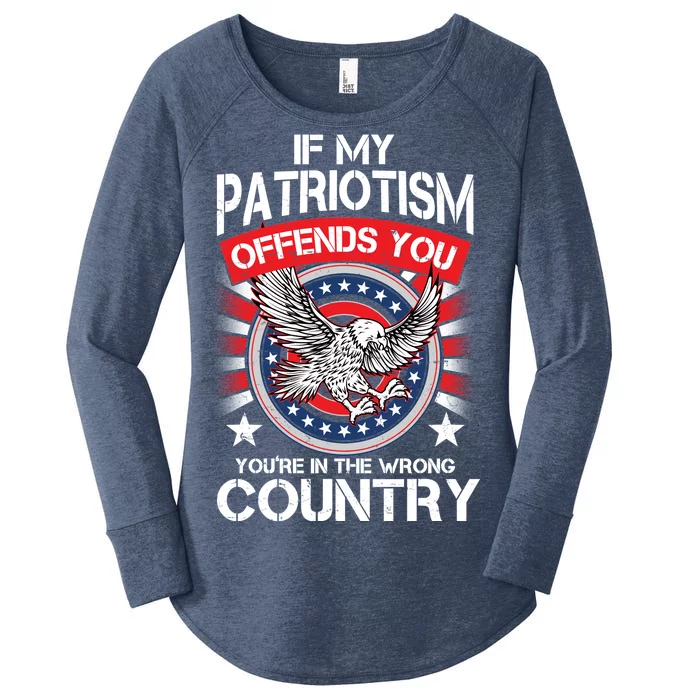 If My Patriotism Offends You You're In The Wrong Country Women's Perfect Tri Tunic Long Sleeve Shirt