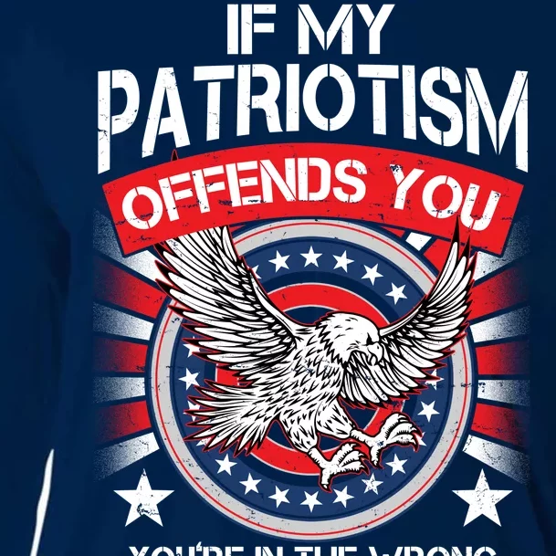 If My Patriotism Offends You You're In The Wrong Country Cooling Performance Long Sleeve Crew