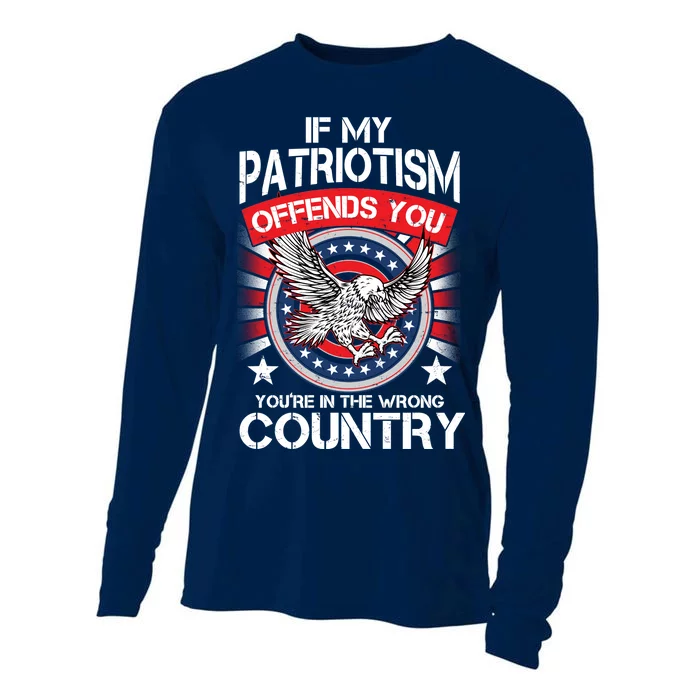 If My Patriotism Offends You You're In The Wrong Country Cooling Performance Long Sleeve Crew