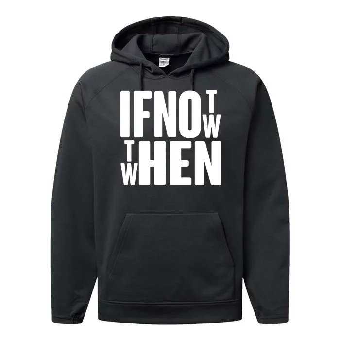 If Not Now Then When Performance Fleece Hoodie