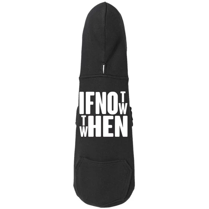 If Not Now Then When Doggie 3-End Fleece Hoodie