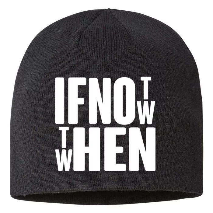 If Not Now Then When 8 1/2in Sustainable Knit Beanie