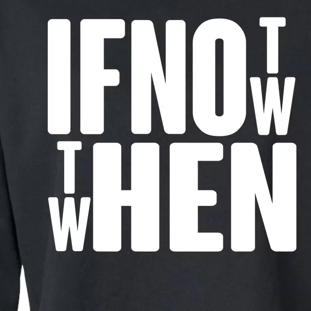 If Not Now Then When Cropped Pullover Crew