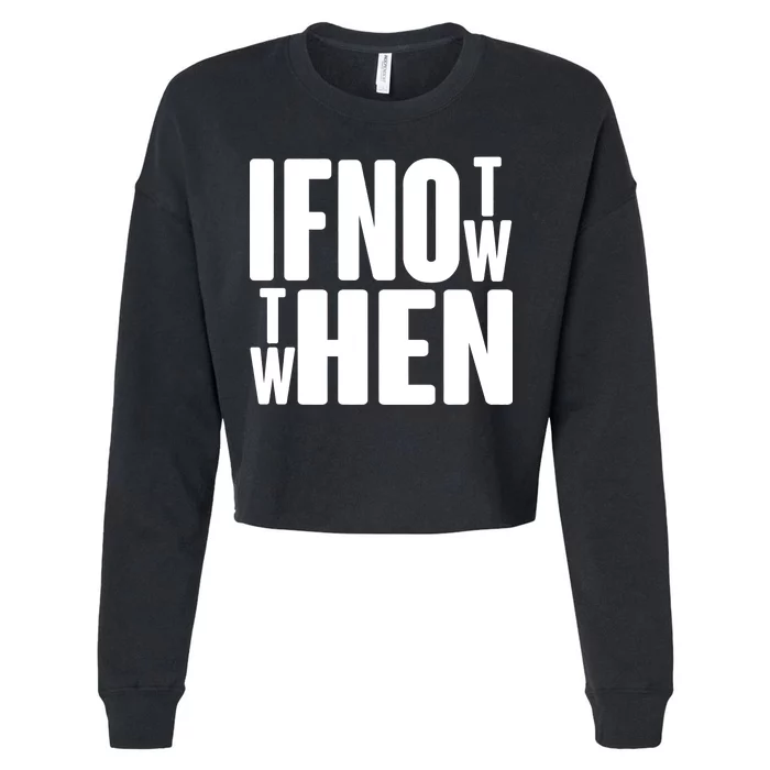 If Not Now Then When Cropped Pullover Crew