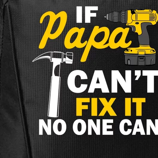 If Papa Can't Fix It No One Can City Backpack