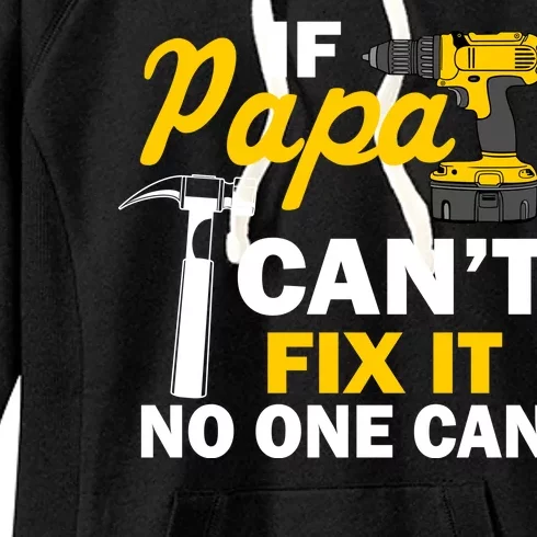 If Papa Can't Fix It No One Can Women's Fleece Hoodie