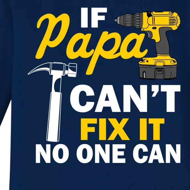 If Papa Can't Fix It No One Can Baby Long Sleeve Bodysuit