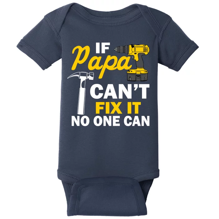 If Papa Can't Fix It No One Can Baby Bodysuit