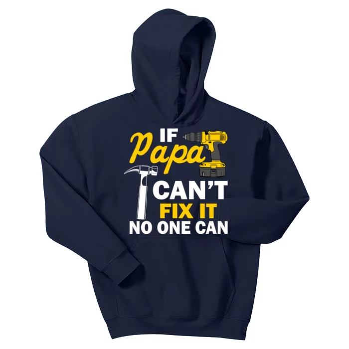 If Papa Can't Fix It No One Can Kids Hoodie