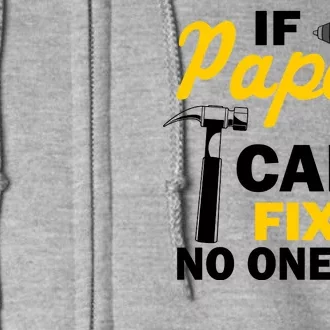 If Papa Can't Fix It No One Can Full Zip Hoodie