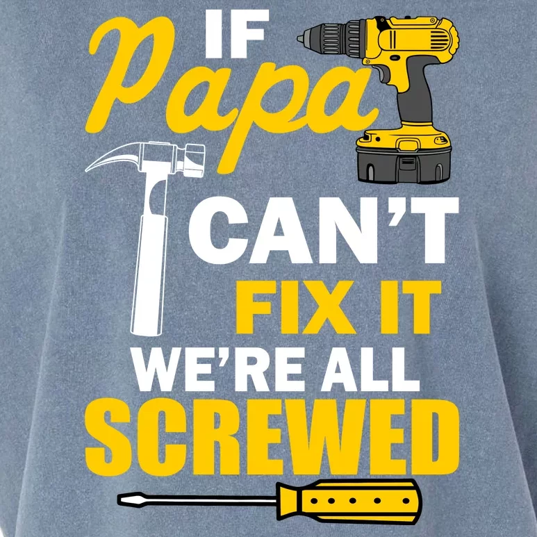 If Papa Can't Fix We're All Screwed Garment-Dyed Women's Muscle Tee