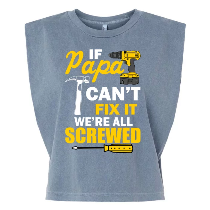 If Papa Can't Fix We're All Screwed Garment-Dyed Women's Muscle Tee