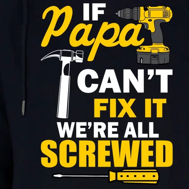 If Papa Can't Fix We're All Screwed Womens Funnel Neck Pullover Hood