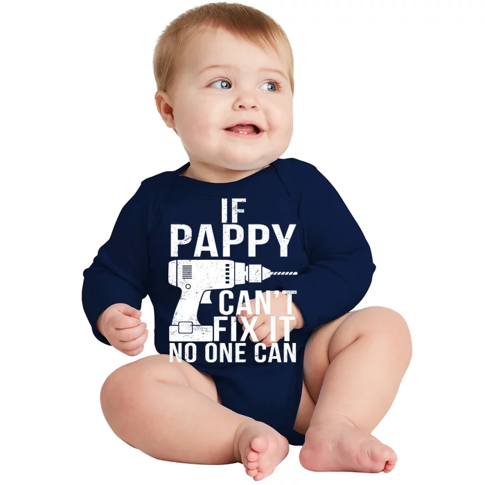 If Pappy Can't Fix It No One Can Baby Long Sleeve Bodysuit