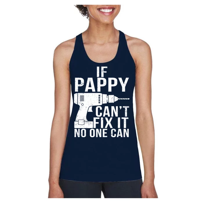 If Pappy Can't Fix It No One Can Women's Racerback Tank