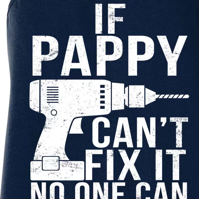 If Pappy Can't Fix It No One Can Women's Racerback Tank