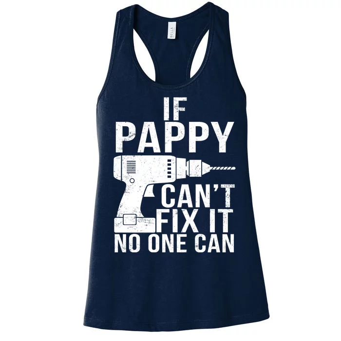 If Pappy Can't Fix It No One Can Women's Racerback Tank