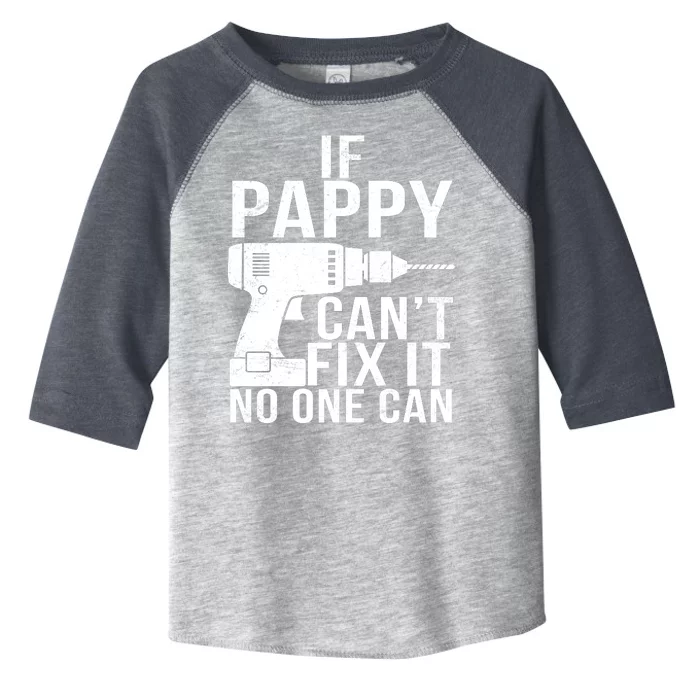 If Pappy Can't Fix It No One Can Toddler Fine Jersey T-Shirt