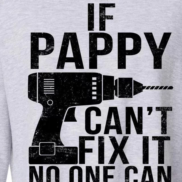 If Pappy Can't Fix It No One Can Cropped Pullover Crew