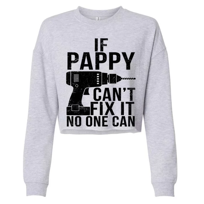 If Pappy Can't Fix It No One Can Cropped Pullover Crew