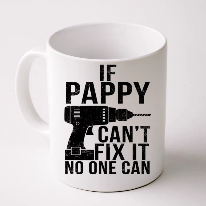 If Pappy Can't Fix It No One Can Front & Back Coffee Mug