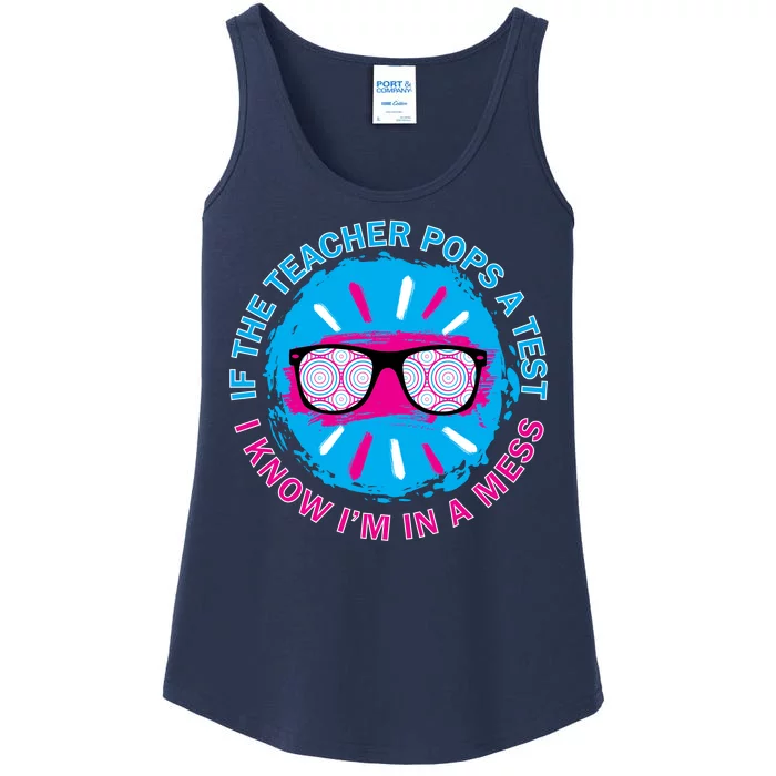 If The Teacher Pops A Test I Know I'm In A Mess Ladies Essential Tank