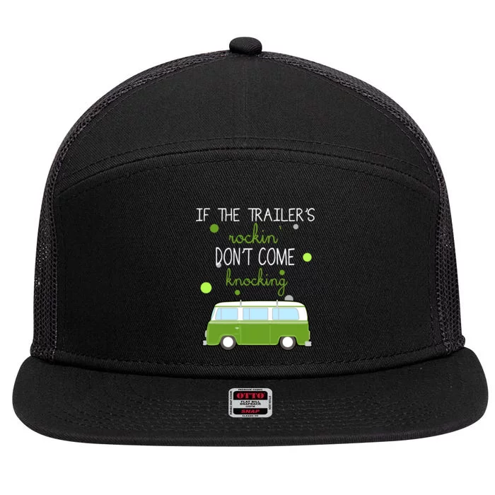 If The Trailers Rockin Don't Come Knockin 7 Panel Mesh Trucker Snapback Hat