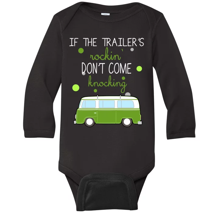 If The Trailers Rockin Don't Come Knockin Baby Long Sleeve Bodysuit