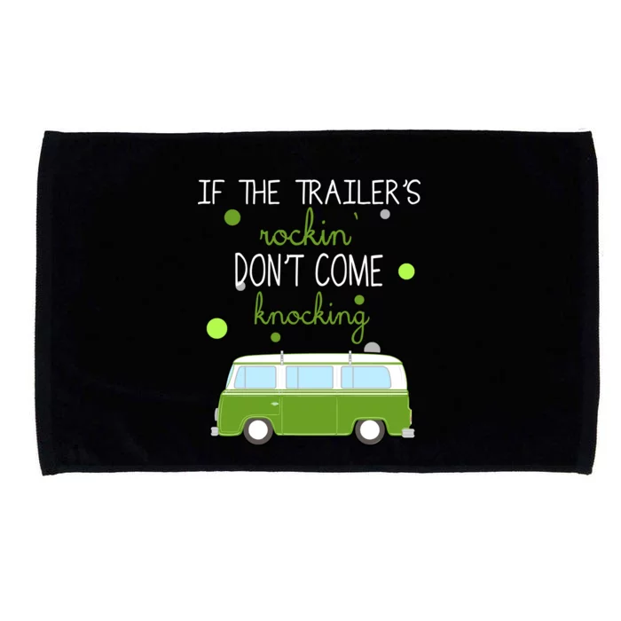 If The Trailers Rockin Don't Come Knockin Microfiber Hand Towel