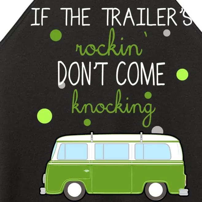 If The Trailers Rockin Don't Come Knockin Women’s Perfect Tri Rocker Tank