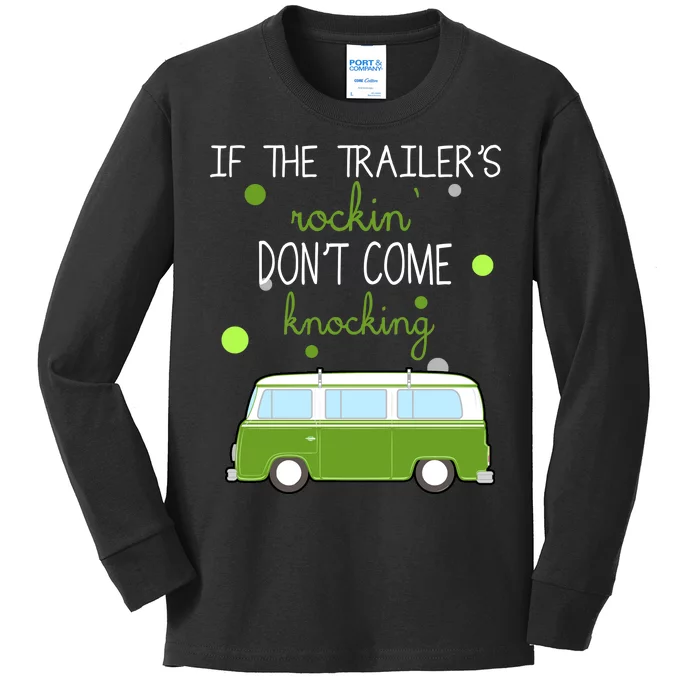 If The Trailers Rockin Don't Come Knockin Kids Long Sleeve Shirt