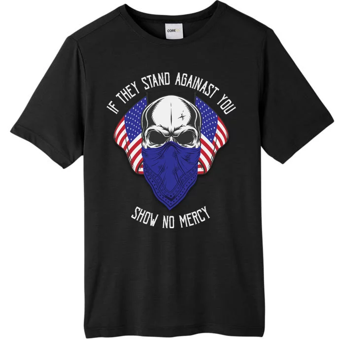 If They Stand Against Show No Mercy ChromaSoft Performance T-Shirt