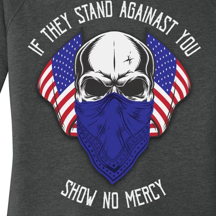 If They Stand Against Show No Mercy Women's Perfect Tri Tunic Long Sleeve Shirt