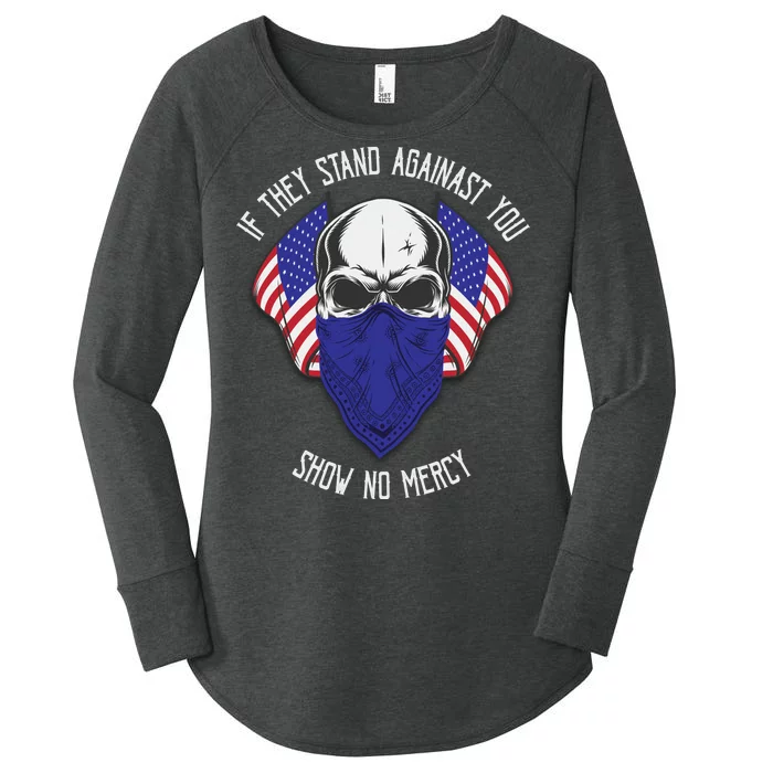 If They Stand Against Show No Mercy Women's Perfect Tri Tunic Long Sleeve Shirt