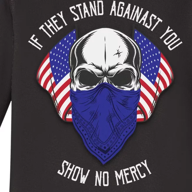 If They Stand Against Show No Mercy Baby Long Sleeve Bodysuit