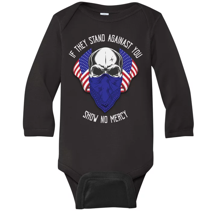 If They Stand Against Show No Mercy Baby Long Sleeve Bodysuit