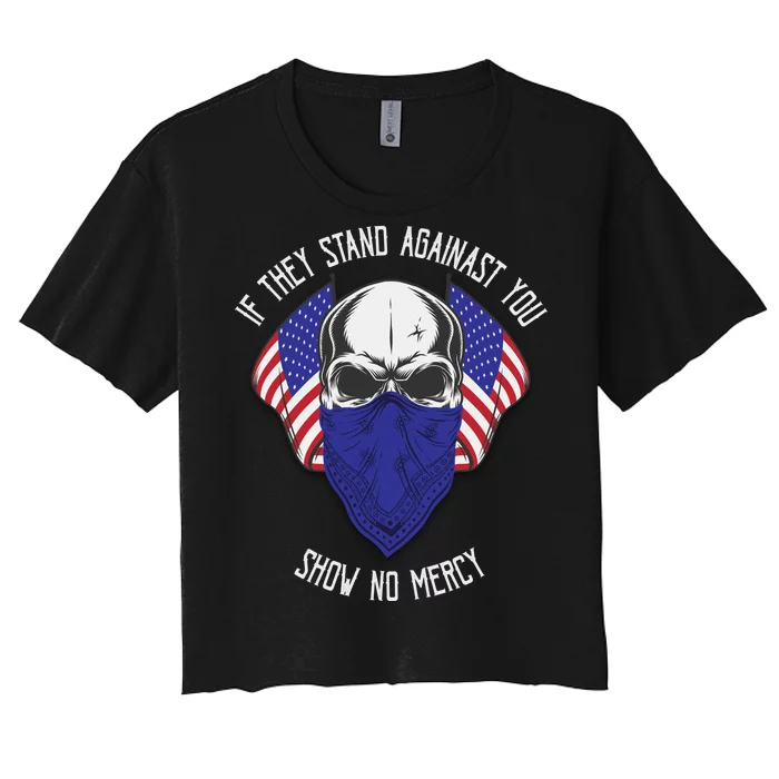 If They Stand Against Show No Mercy Women's Crop Top Tee