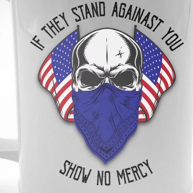 If They Stand Against Show No Mercy Front & Back Beer Stein