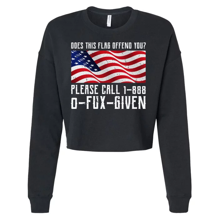 If This Flag Offend You Call 1 888-0-Fux-Given Cropped Pullover Crew