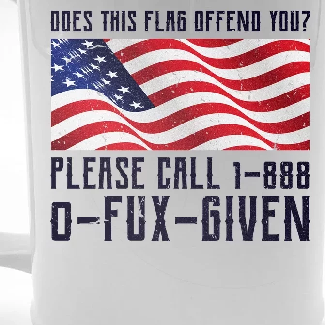 If This Flag Offend You Call 1 888-0-Fux-Given Front & Back Beer Stein