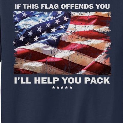 If This Flag Offends You I'll Help You Pack Sweatshirt