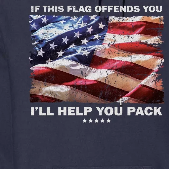 If This Flag Offends You I'll Help You Pack Premium Hoodie