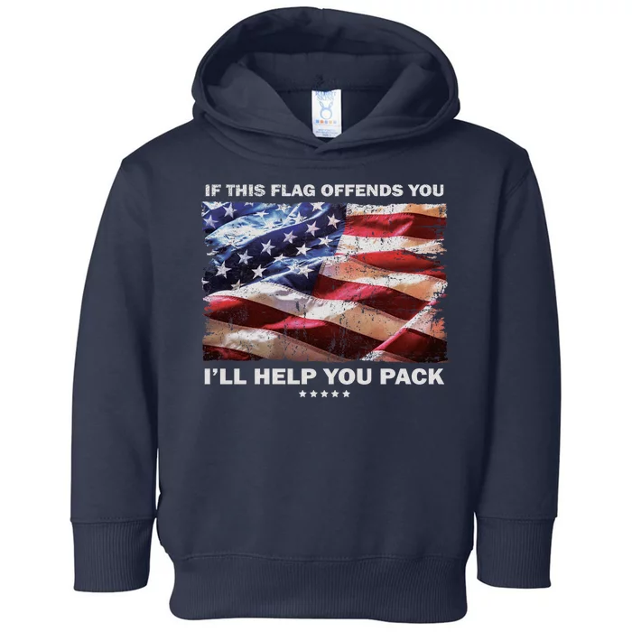 If This Flag Offends You I'll Help You Pack Toddler Hoodie