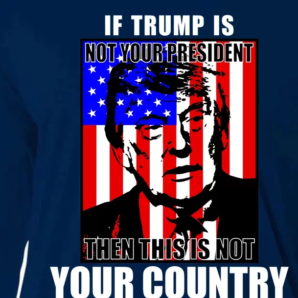 If Trump is Not Your President Then This is Not You Country Cooling Performance Long Sleeve Crew