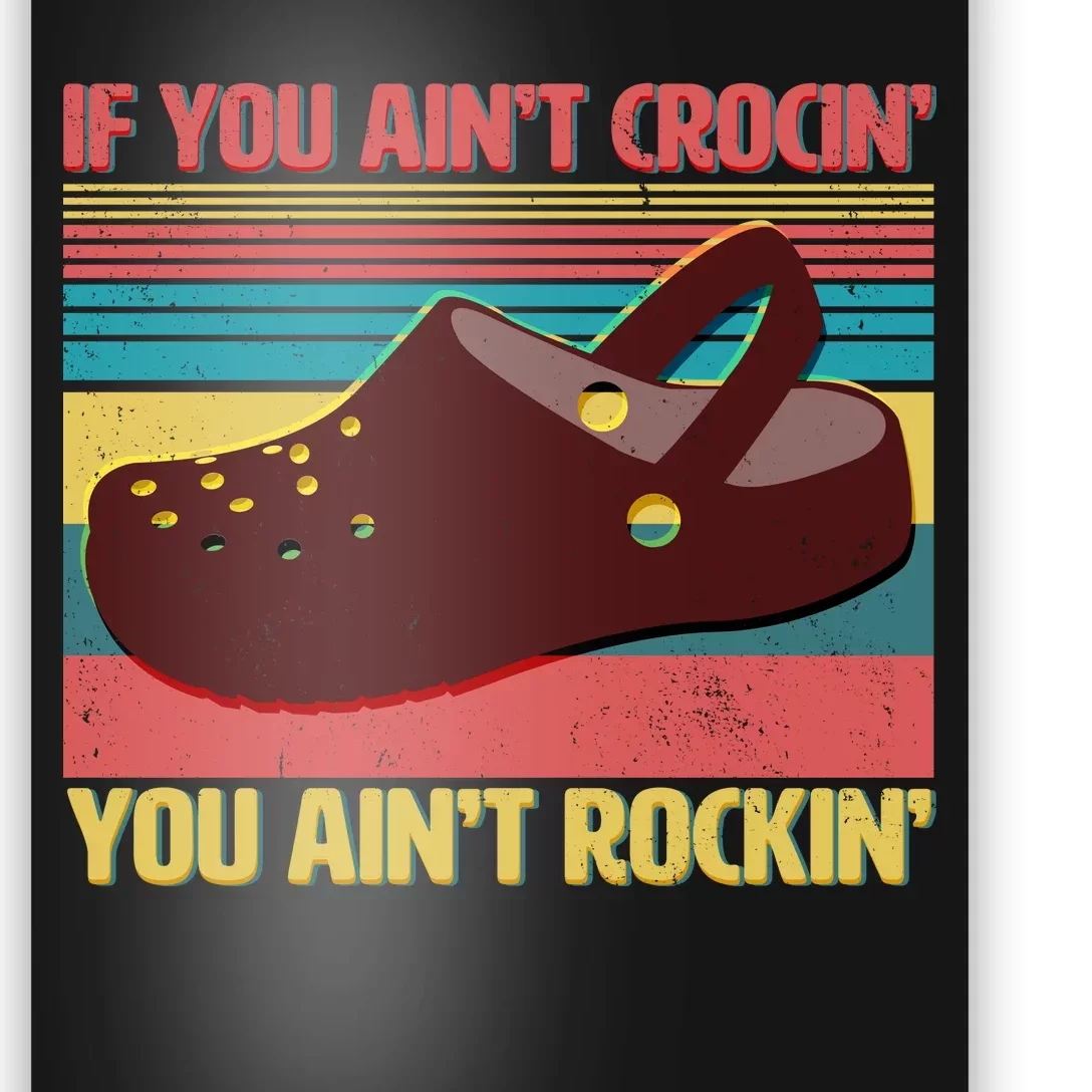 If You Ain't Crocin' You Ain't Rockin' Poster