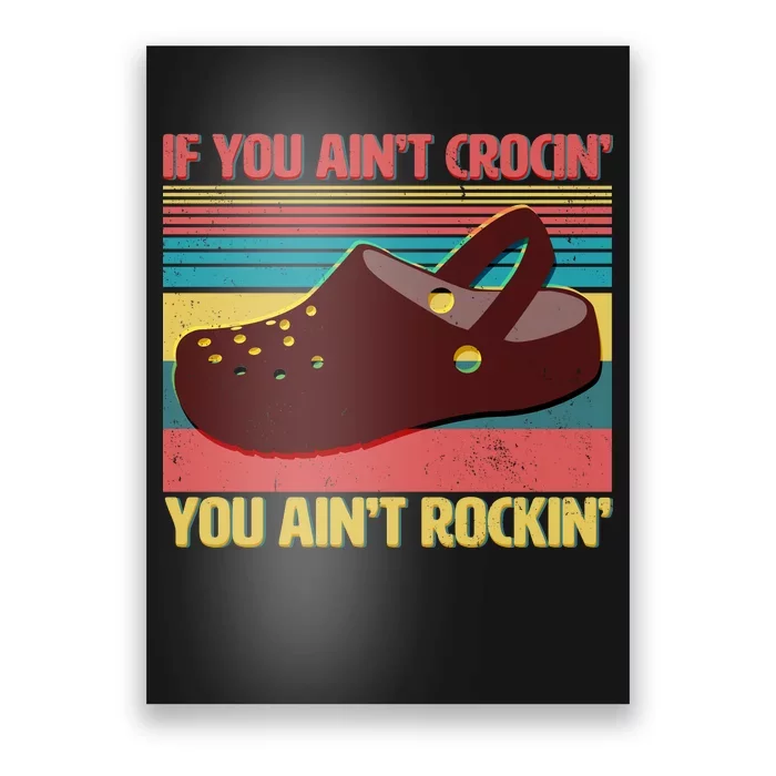 If You Ain't Crocin' You Ain't Rockin' Poster