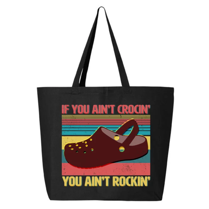 If You Ain't Crocin' You Ain't Rockin' 25L Jumbo Tote