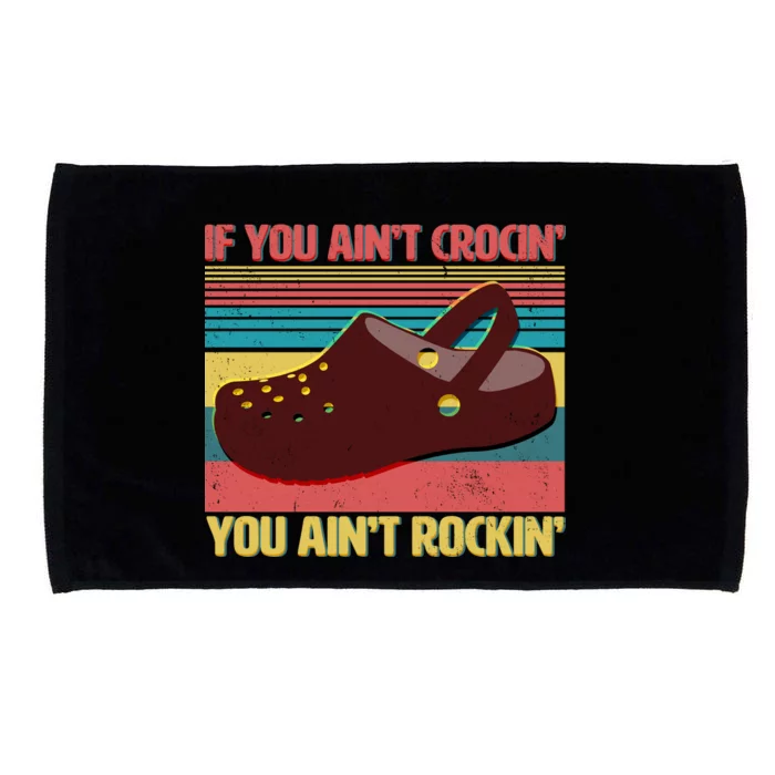 If You Ain't Crocin' You Ain't Rockin' Microfiber Hand Towel