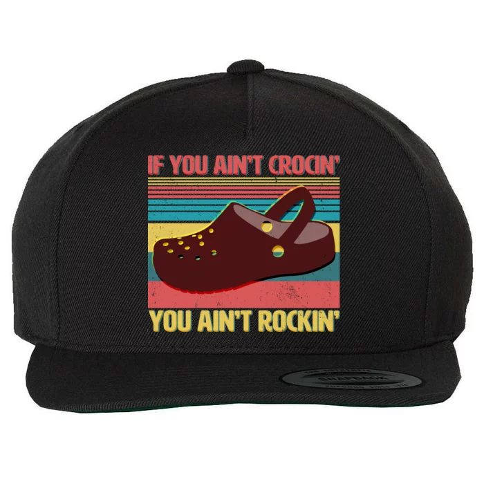 If You Ain't Crocin' You Ain't Rockin' Wool Snapback Cap