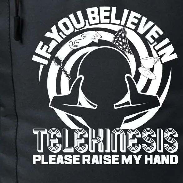 If You Believe In Telekinesis Raise My Hand Daily Commute Backpack